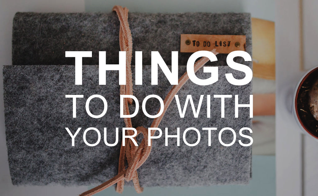 Things to do with Your Photos