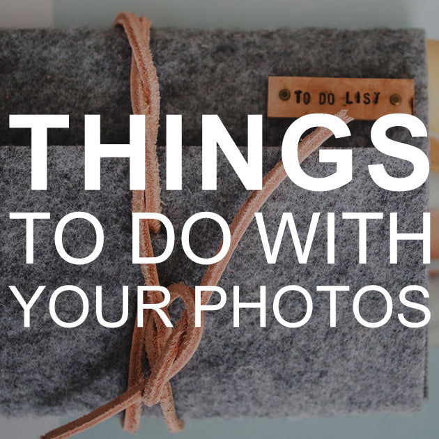 Things to do with Your Photos