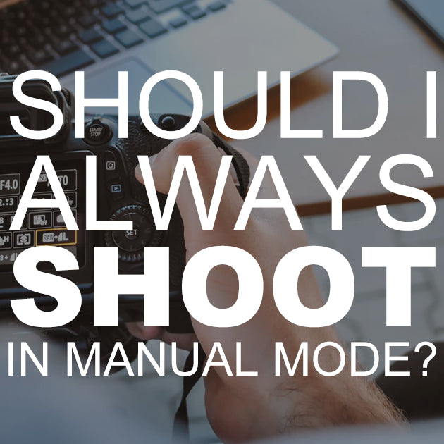 Should I Always Shoot in Manual Mode?