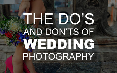 The Do’s and Don’ts of Wedding Photography