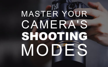 Master Your Camera’s Shooting Modes