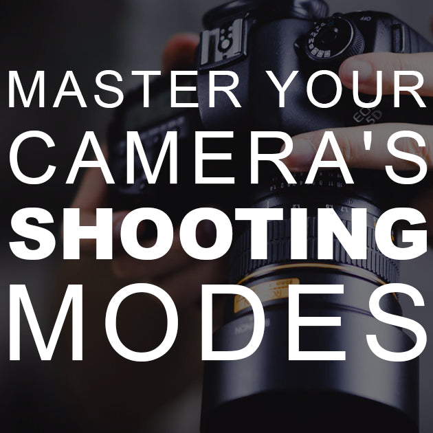 Master Your Camera’s Shooting Modes
