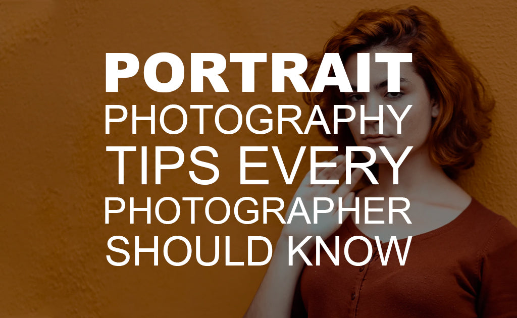 Portrait Photography Tips Every Photographer Should Know