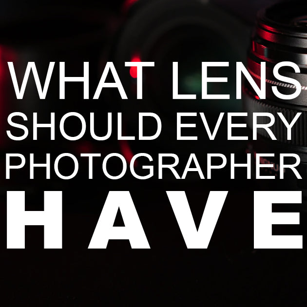 What Lens Should Every Photographer Have?