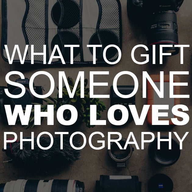 What to Gift Someone Who Loves Photography?