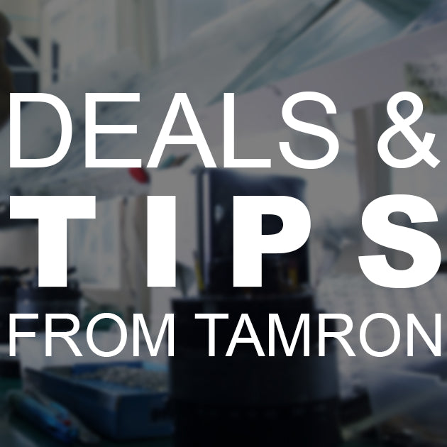 Deals & Tips from Tamron