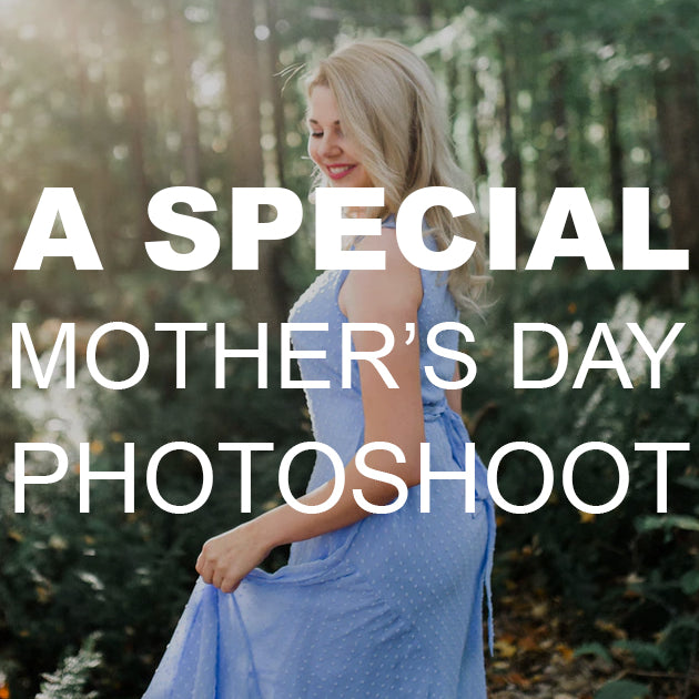 A Special Mother’s Day Photoshoot