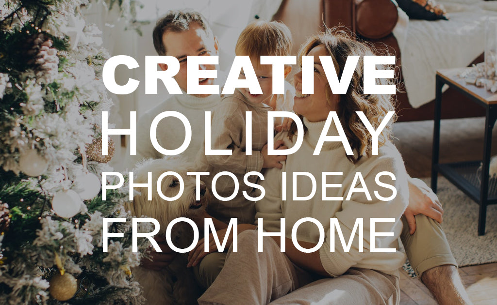 Creative Holiday Photos Ideas from Home