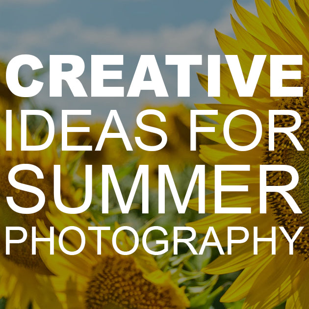Creative Ideas for Summer Photography