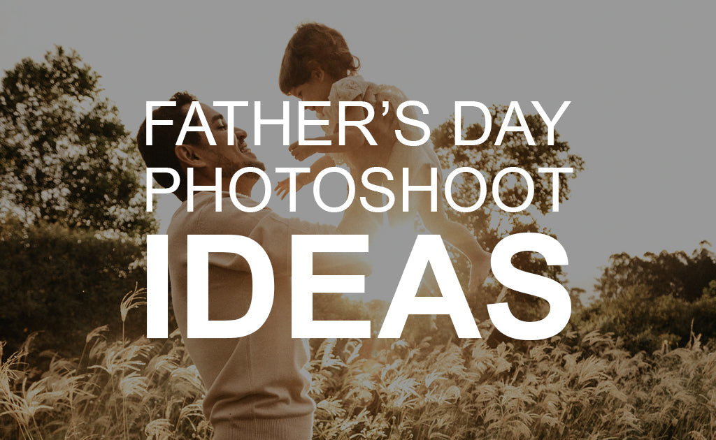 Father's Day Photoshoot Ideas