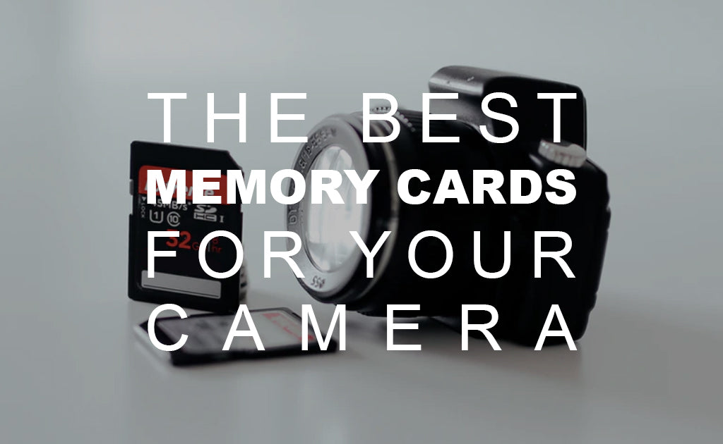 The Best Memory Cards for Your Camera