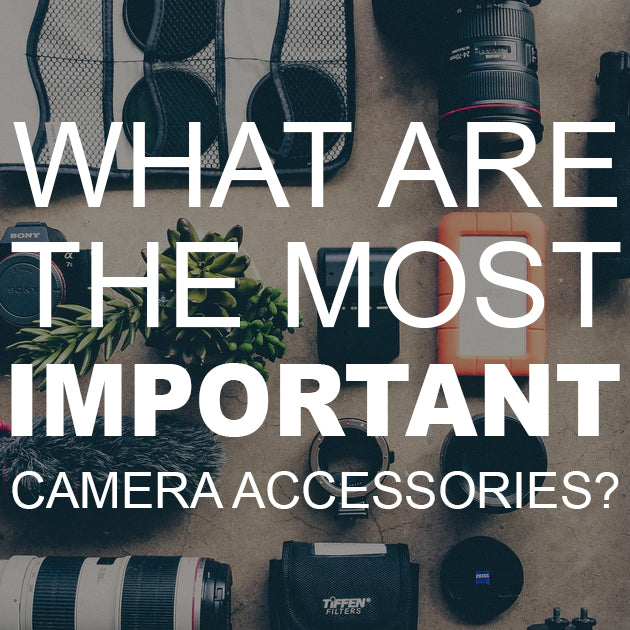 What are the Most Important Camera Accessories?