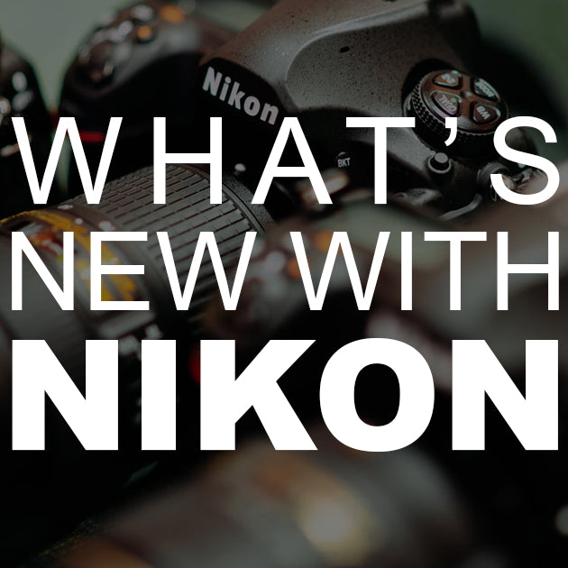 What’s New with Nikon