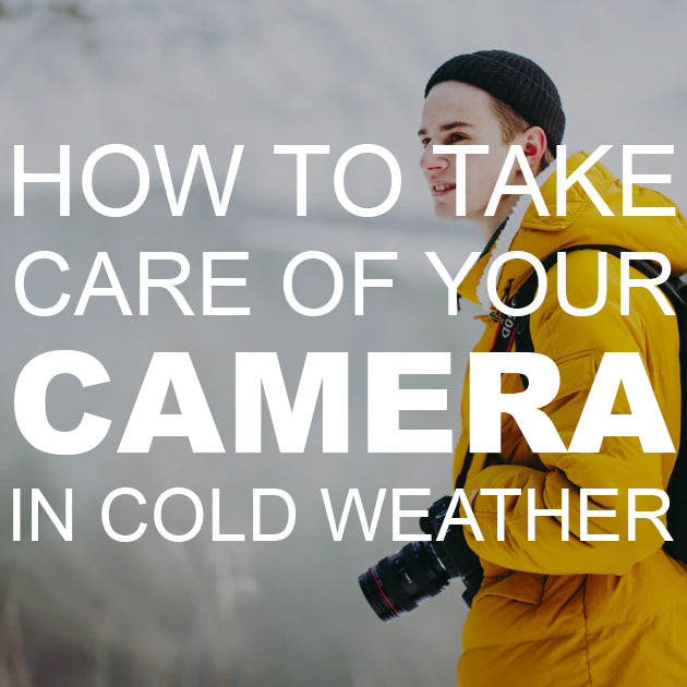 How to Take Care of Your Camera in Cold Weather