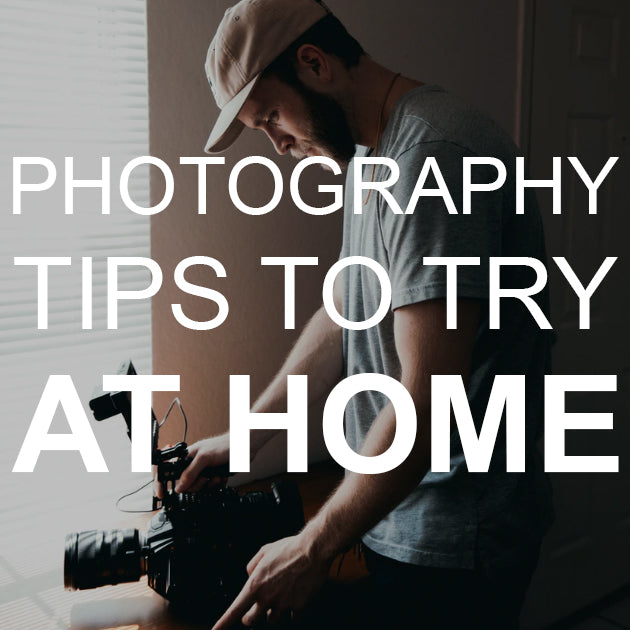 Photography Tips to Try at Home