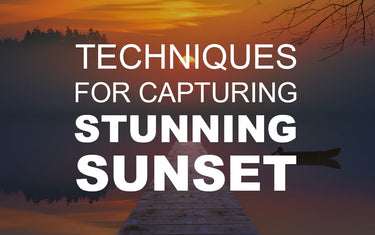 Techniques for Capturing Stunning Sunset