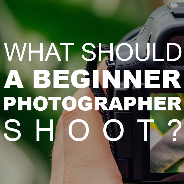 What Should a Beginner Photographer Shoot?