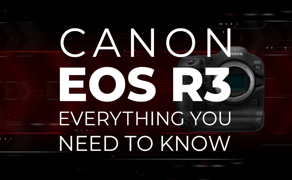 Canon EOS R3-Everything You Need to Know