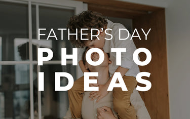 Father’s Day Photo Ideas