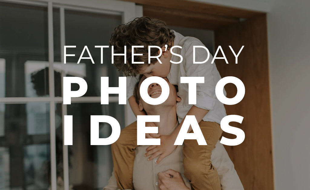 Father’s Day Photo Ideas