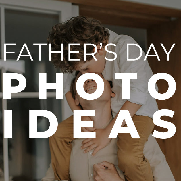 Father’s Day Photo Ideas