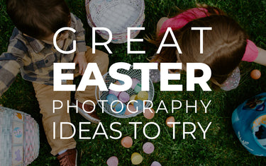 Great Easter Photography Ideas to Try