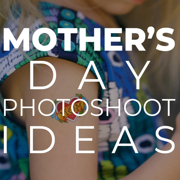 Mother’s Day Photoshoot Ideas