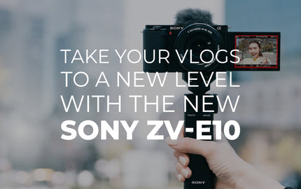 Take Your Vlogs to a New Level with the New Sony ZV-E10