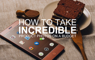 How to Take Incredible Product Photos on a Budget
