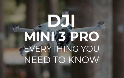 DJI Mini 3 Pro – Everything You Need to Know