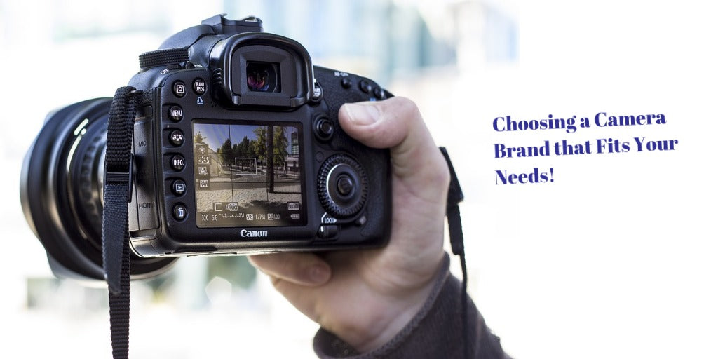 Choosing a Camera Brand that Fits Your Needs