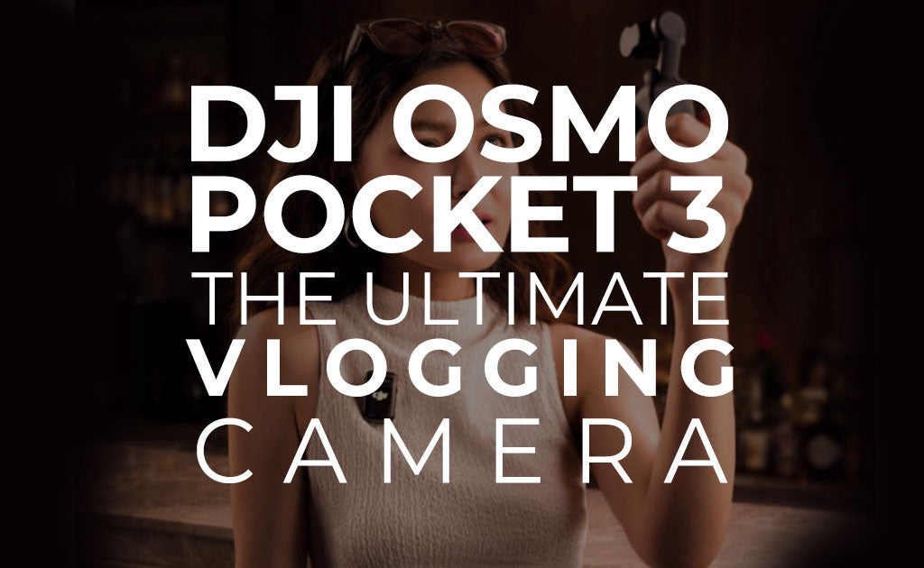 DJI OSMO Pocket 3 - The Ultimate Vlogging Camera