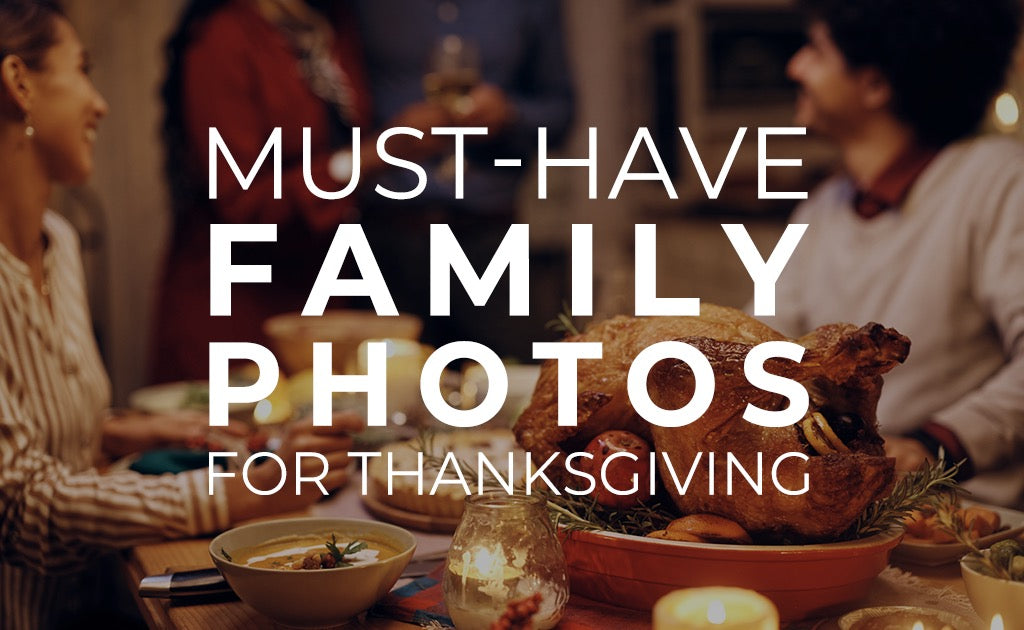 Must-Have Family Photos for Thanksgiving