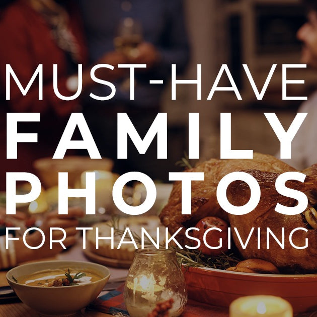 Must-Have Family Photos for Thanksgiving
