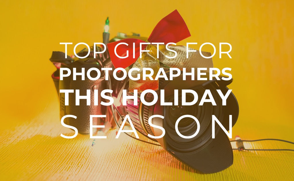 Top Gifts for Photographers This Holiday Season