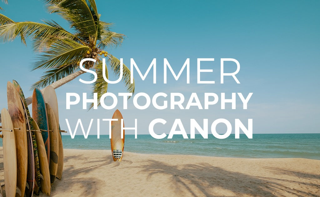 Summer Photography with Canon