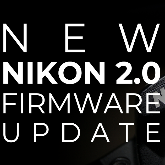 New Nikon 2.0 Firmware Update