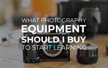 Photography Equipment to Start Learning