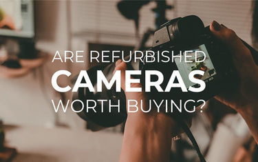 Are Refurbished Cameras Worth Buying?