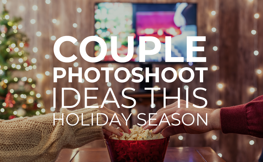 Couple Photoshoot Ideas this Holiday Season