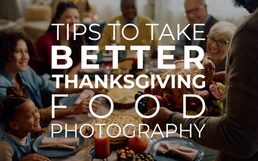 Tips to Take Better Thanksgiving Food Photography