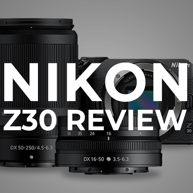 Nikon Z30 Review