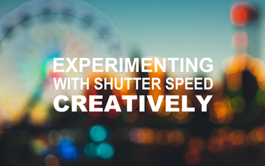 Experimenting with Shutter Speed Creatively