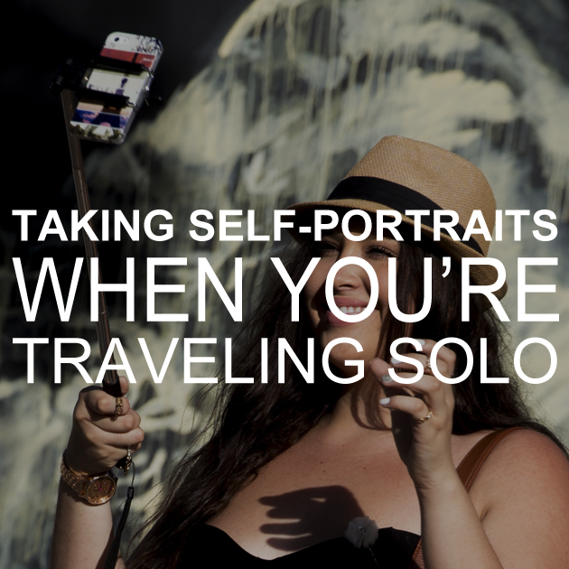 Taking Self-Portraits when You’re Traveling Solo