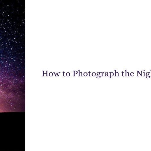 How to Photograph the Night Sky