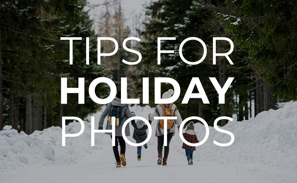 Tips For Holiday Photos
