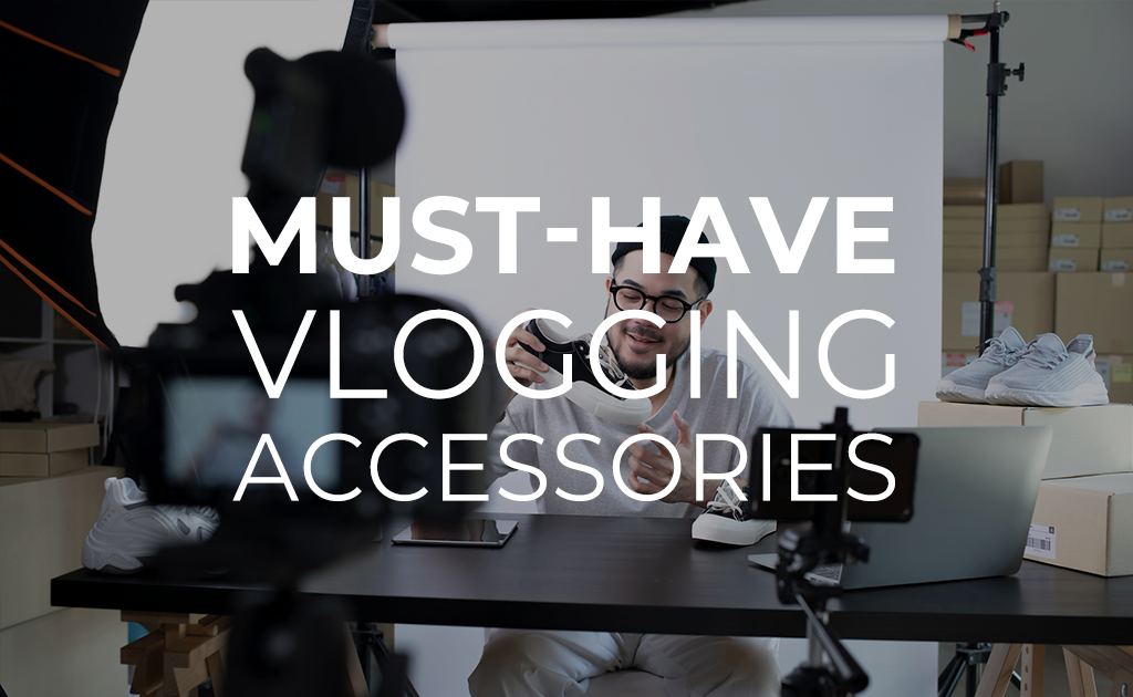 Must Have Vlogging Accessories