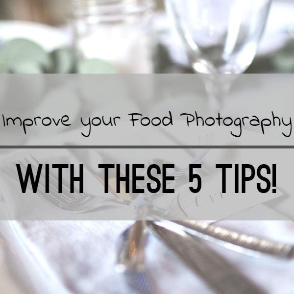 Improve your Food Photography before Thanksgiving with these 5 Tips!