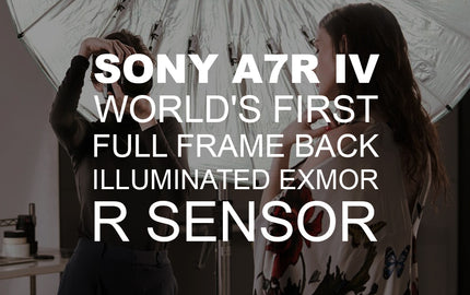 Sony A7R IV -World’s First 61MP Full-Frame Back-Illuminated Exmor R™ Sensor