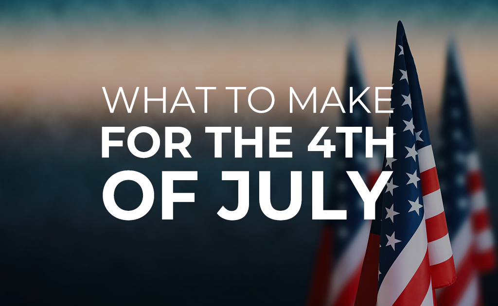 What to make for the 4th of July